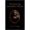 The Stories My Foremothers Told Me door T.F. Young