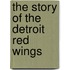 The Story of the Detroit Red Wings