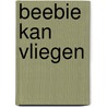 Beebie kan vliegen
