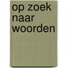 Op zoek naar woorden