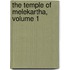 The Temple Of Melekartha, Volume 1