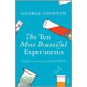 The Ten Most Beautiful Experiments by Sir George Johnson