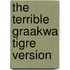 The Terrible Graakwa Tigre Version