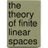 The Theory Of Finite Linear Spaces