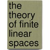 The Theory Of Finite Linear Spaces door Lynn Margaret Batten