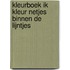 Kleurboek ik kleur netjes binnen de lijntjes