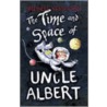 The Time And Space Of Uncle Albert by Russell Stannard