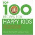 The Top 100 Recipes For Happy Kids