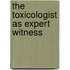 The Toxicologist as Expert Witness
