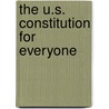 The U.S. Constitution for Everyone by Mort Gerberg