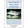 The Ultimate Small Boat Adventure! door Cary R. Alburn Iii