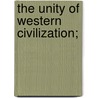 The Unity Of Western Civilization; door Onbekend
