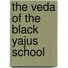 The Veda Of The Black Yajus School door Anonymous Anonymous