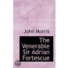 The Venerable Sir Adrian Fortescue by John Morris