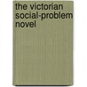 The Victorian Social-Problem Novel by Josephine M. Guy