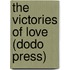The Victories Of Love (Dodo Press)