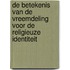 De betekenis van de vreemdeling voor de religieuze identiteit