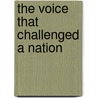 The Voice That Challenged a Nation by Russell Freedman