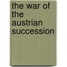 The War Of The Austrian Succession by Stephen Manley