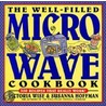 The Well-Filled Microwave Cookbook by Victoria Wise