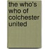 The Who's Who Of Colchester United