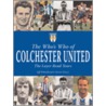 The Who's Who Of Colchester United by Kevin Drury