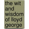 The Wit And Wisdom Of Lloyd George by Dan Rider