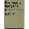 The Woman Lawyer's Rainmaking Game by Silvia L. Coulter