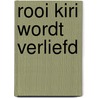 Rooi Kiri wordt verliefd by P. Grobler