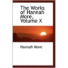 The Works Of Hannah More, Volume X door Hannah More
