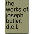 The Works Of Joseph Butler, D.C.L.