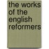 The Works Of The English Reformers