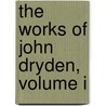 The Works of John Dryden, Volume I door John Dryden