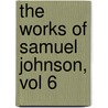 The Works of Samuel Johnson, Vol 6 door Samuel Johnson