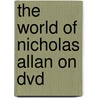 The World Of Nicholas Allan On Dvd by Unknown