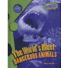 The World's Most Dangerous Animals door Paul Mason