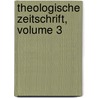 Theologische Zeitschrift, Volume 3 door Onbekend