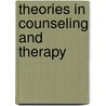 Theories In Counseling And Therapy door Jeffrey A. Kottler