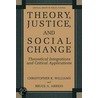 Theory, Justice, And Social Change by Christopher R. Williams
