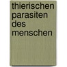 Thierischen Parasiten Des Menschen door Maximilian Gustav Christian Carl Braun