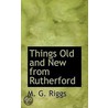 Things Old And New From Rutherford door Margaret G. Riggs