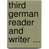 Third German Reader and Writer ... door Hg Fieldler