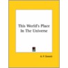 This World's Place In The Universe door Alfred Percy Sinnett