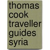 Thomas Cook Traveller Guides Syria door Diana Darke