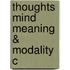 Thoughts Mind Meaning & Modality C