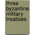 Three Byzantine Military Treatises