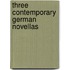 Three Contemporary German Novellas