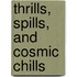 Thrills, Spills, and Cosmic Chills