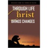 Through Life Christ Brings Changes door Vernon Jones Apostle Vernon Jones