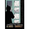 Through the Looking Glass - Darkly door Ruth Johnson-Ewing